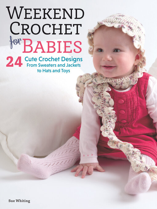 Title details for Weekend Crochet for Babies by Sue Whiting - Available